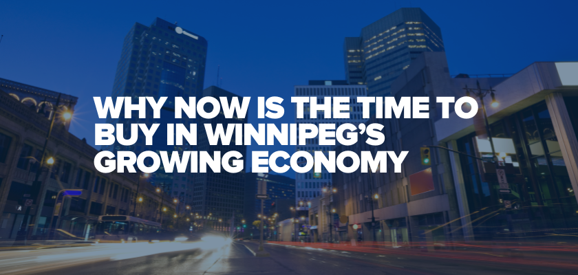 why now is the time to buy in winnipeg's expanding economy